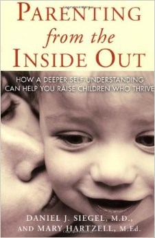 Parenting from the Inside Out, Daniel Siegel, MD