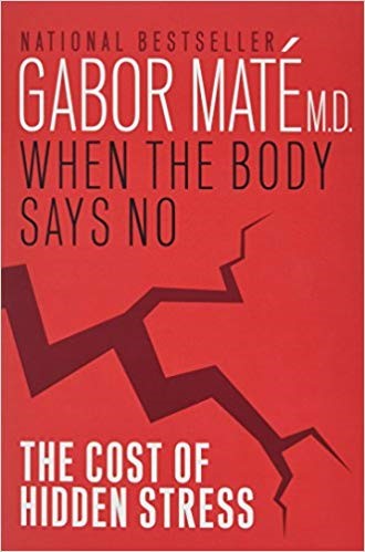 When the Body Says No, Gabor Mate